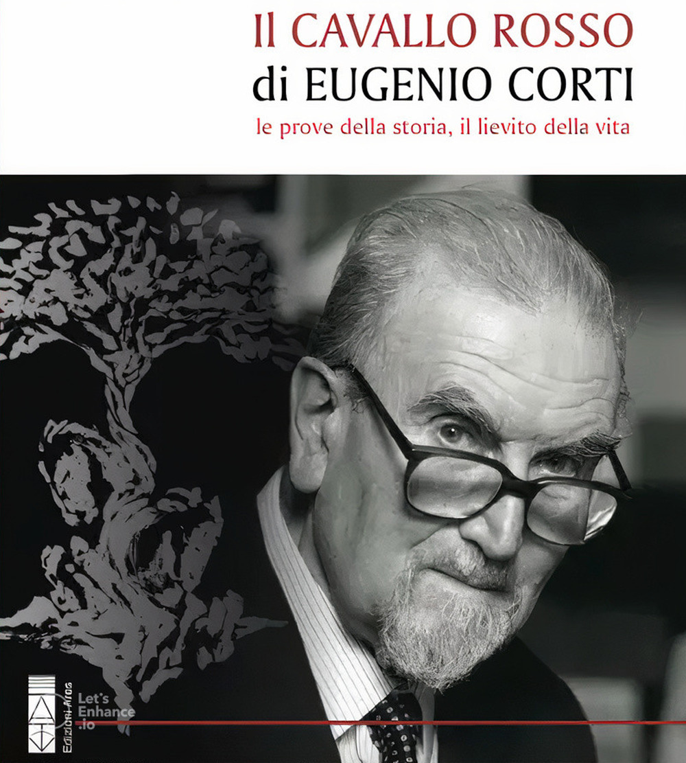 Il cavallo rosso di Eugenio Corti. Le prove della storia, il lievito della vita