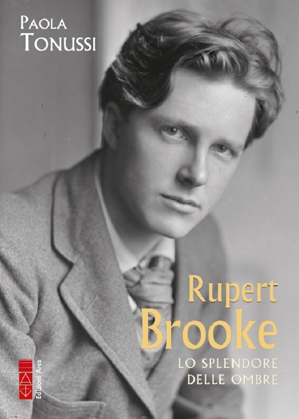 Rupert Brooke. Lo splendore delle ombre