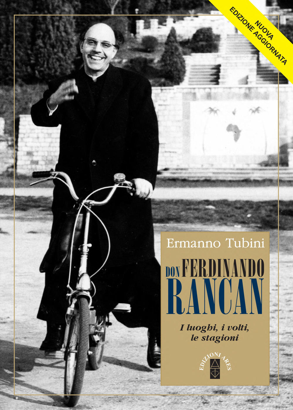 Don Ferdinando Rancan. I luoghi, i volti, le stagioni. Ediz. ampliata