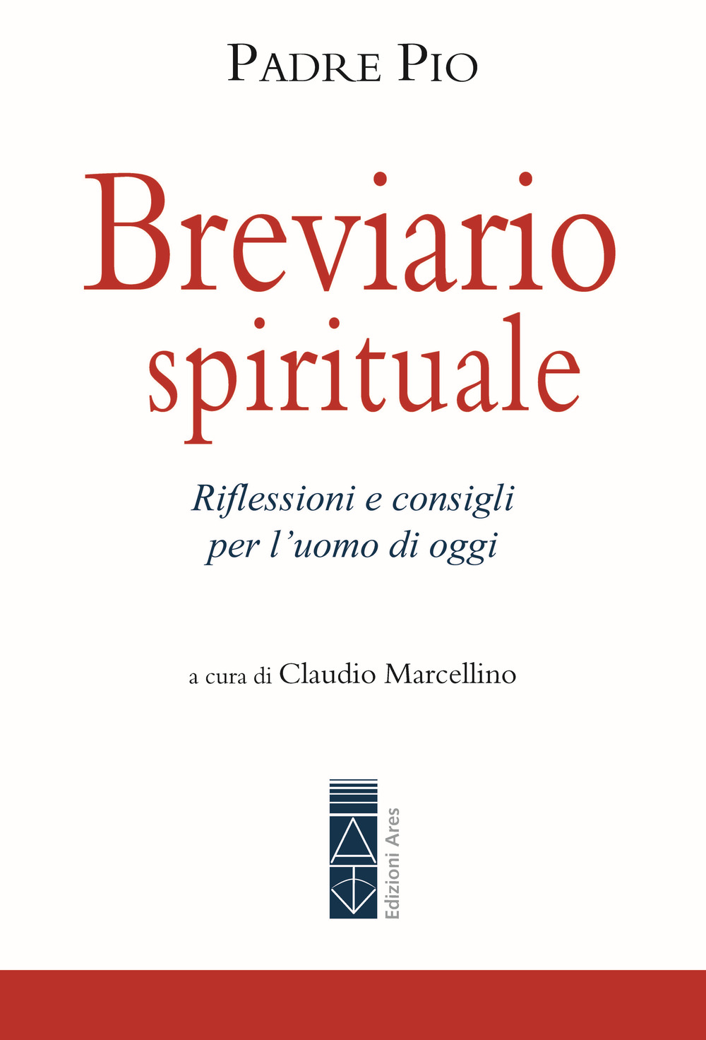 Breviario spirituale. Riflessioni e consigli per l'uomo di oggi
