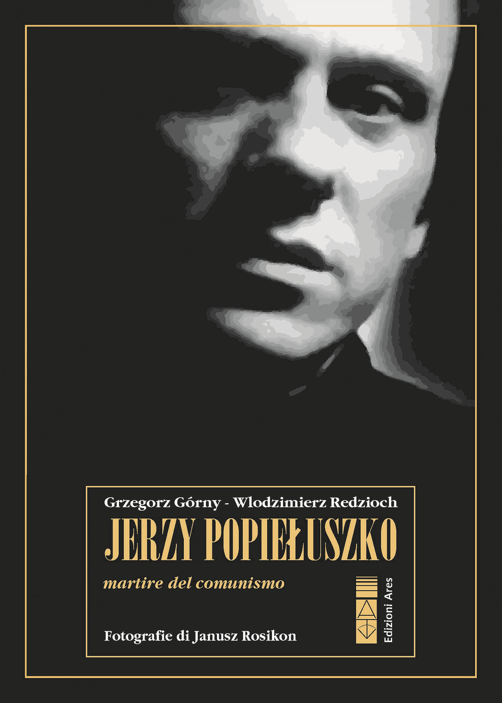 Jerzy Popieluszko. Martire del comunismo