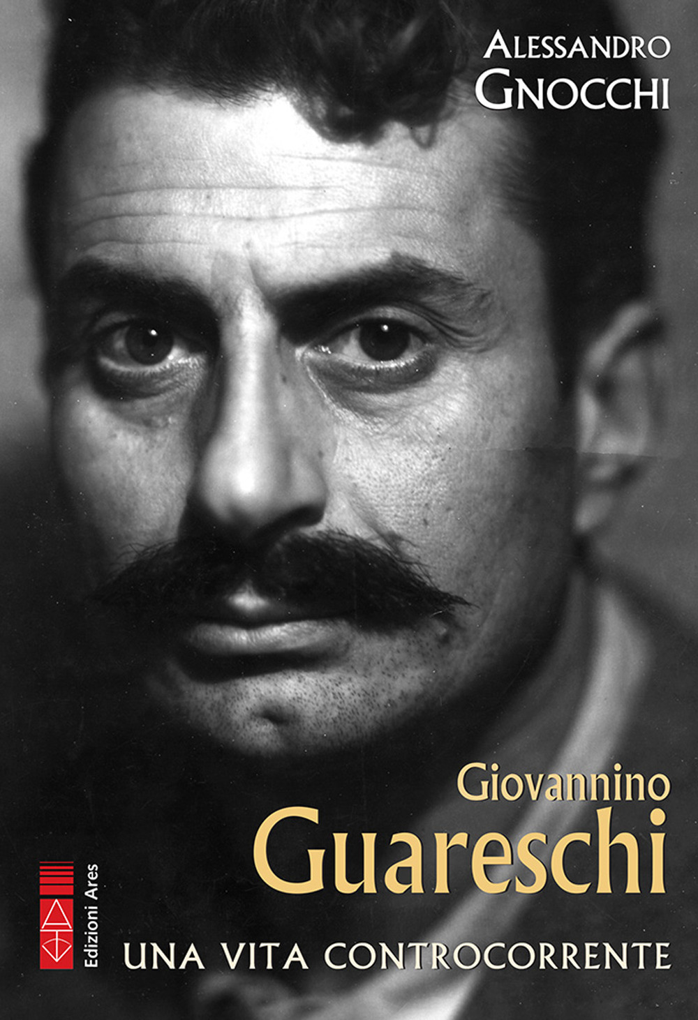 Giovannino Guareschi. Una vita controcorrente
