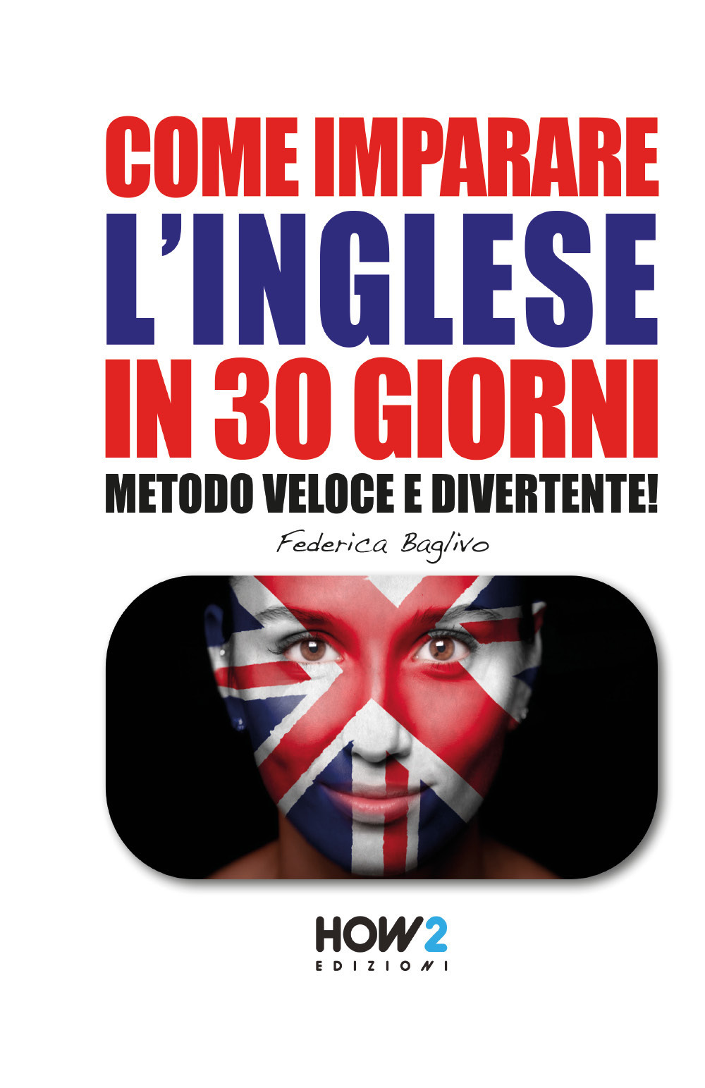 Come imparare l'inglese in 30 giorni. Vol. 2