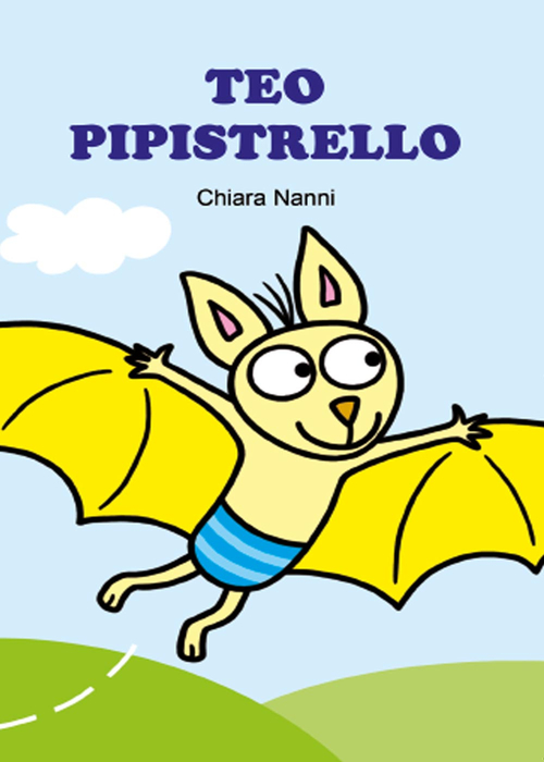 Teo Pipistrello. Ediz. illustrata