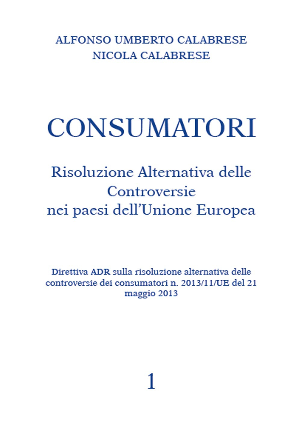 Consumatori. Risoluzione alternativa delle controversie nei paesi dell'Unione Europea