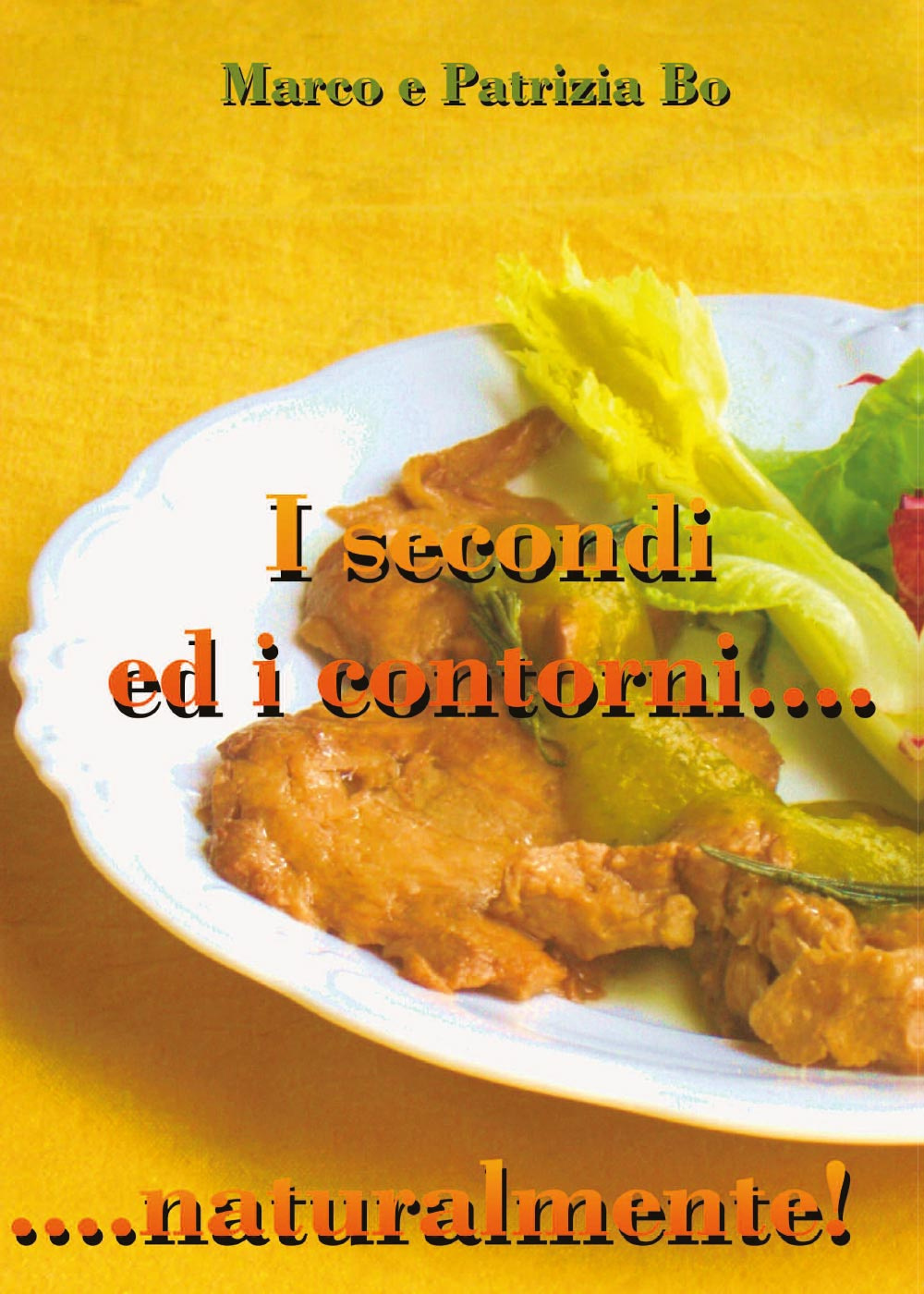 I secondi ed i contorni...naturalmente!