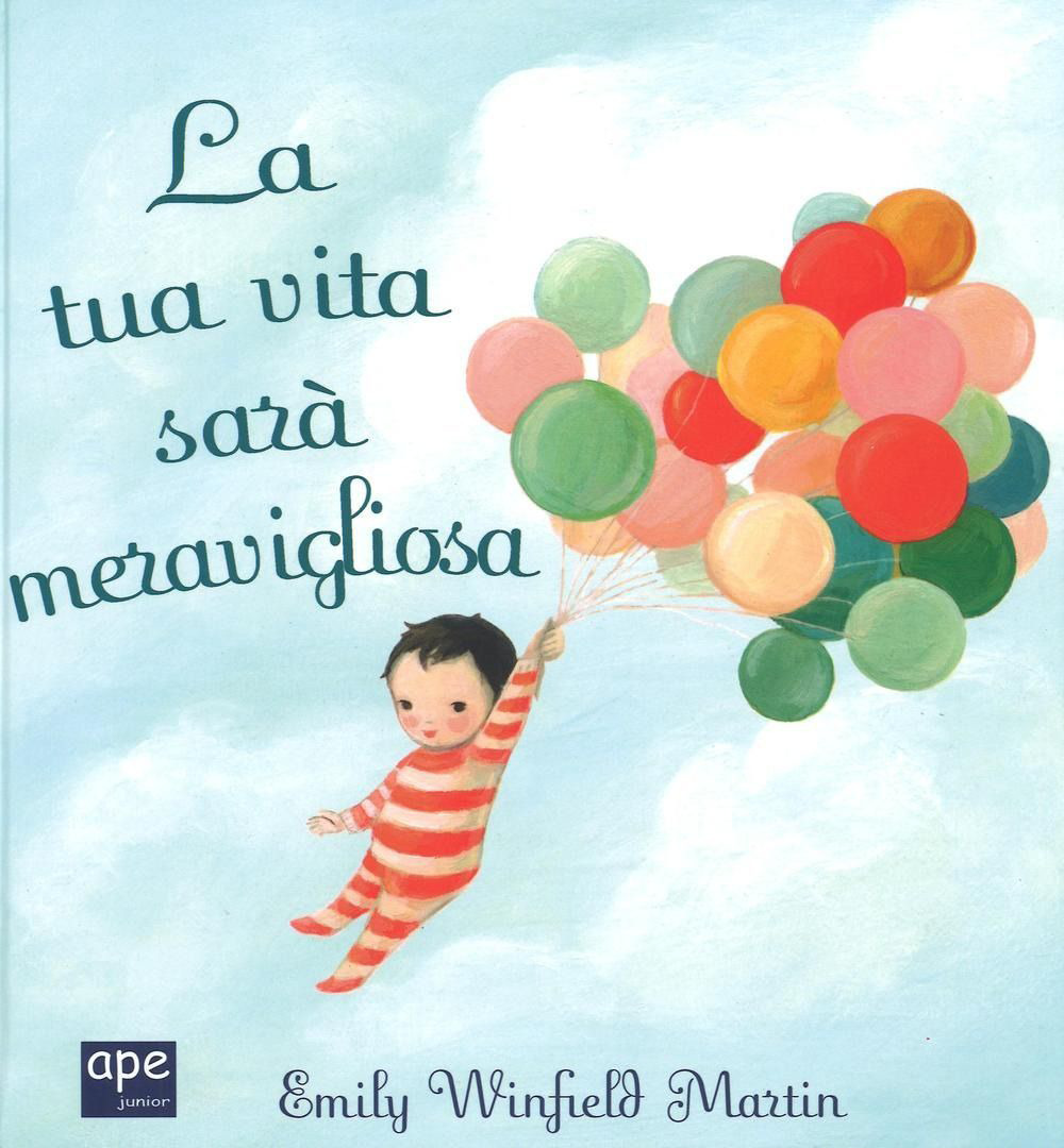 La tua vita sarà meravigliosa. Ediz. a colori