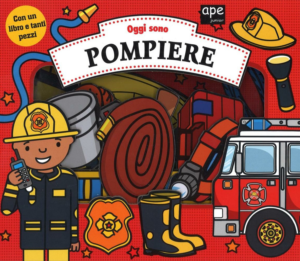Oggi sono pompiere. Ediz. illustrata. Con gadget