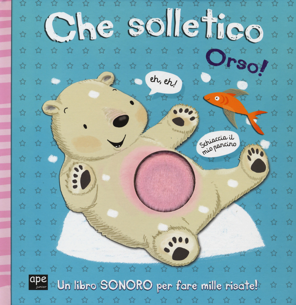 Che solletico Orso! Libro sonoro. Ediz. a colori