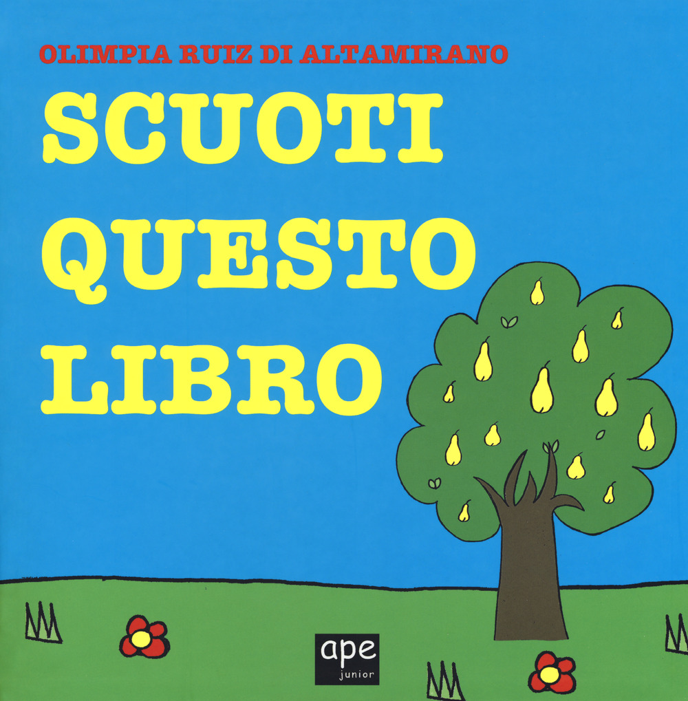 Scuoti questo libro. Ediz. a colori