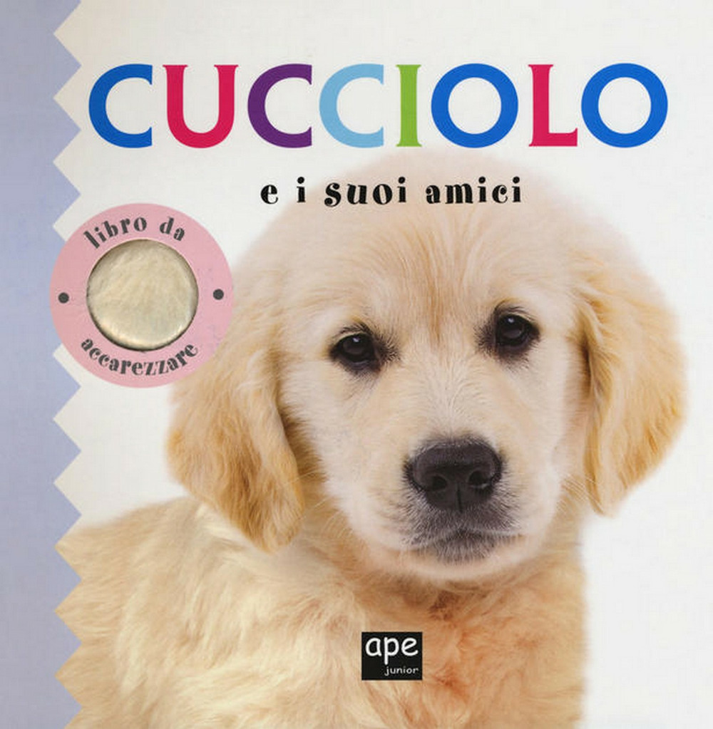 Cucciolo e i suoi amici. Libro da accarezzare