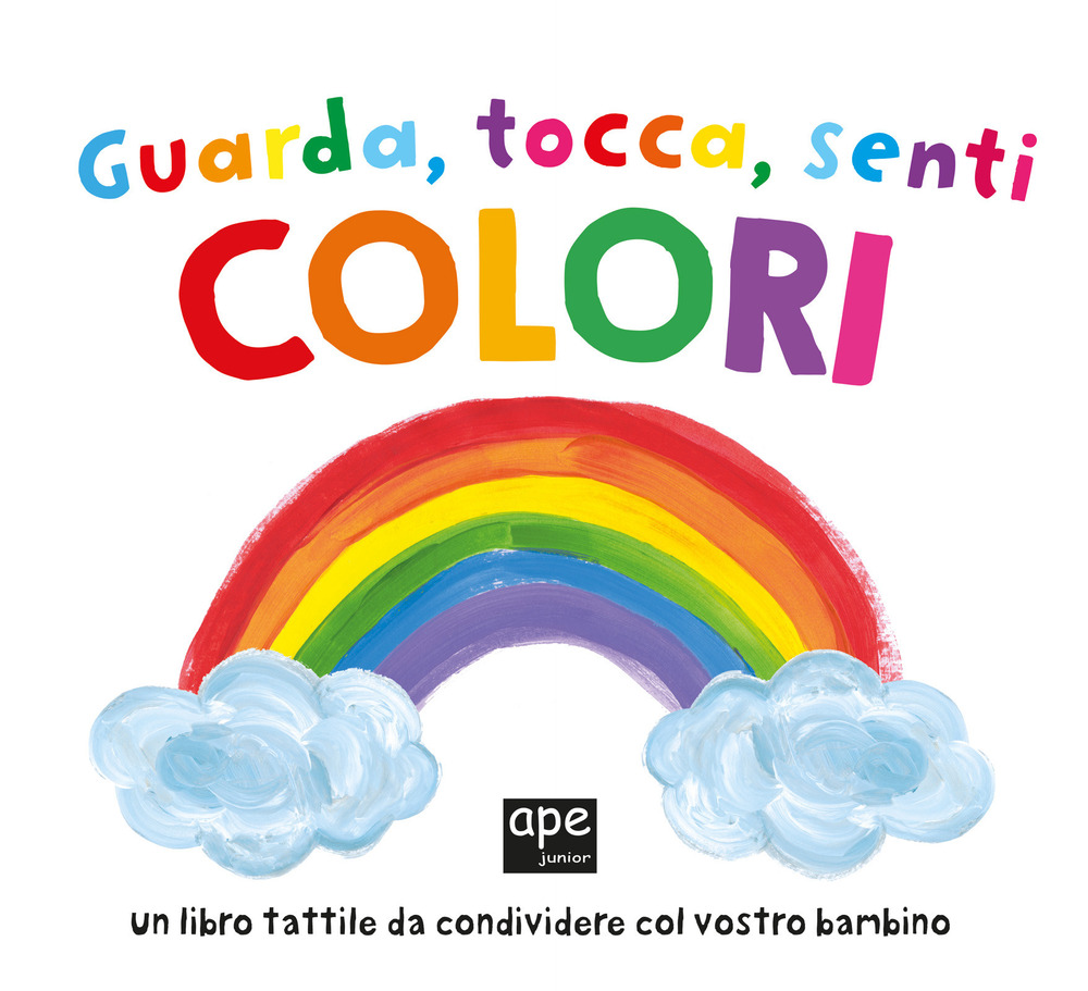 Guarda tocca senti colori. Ediz. a colori