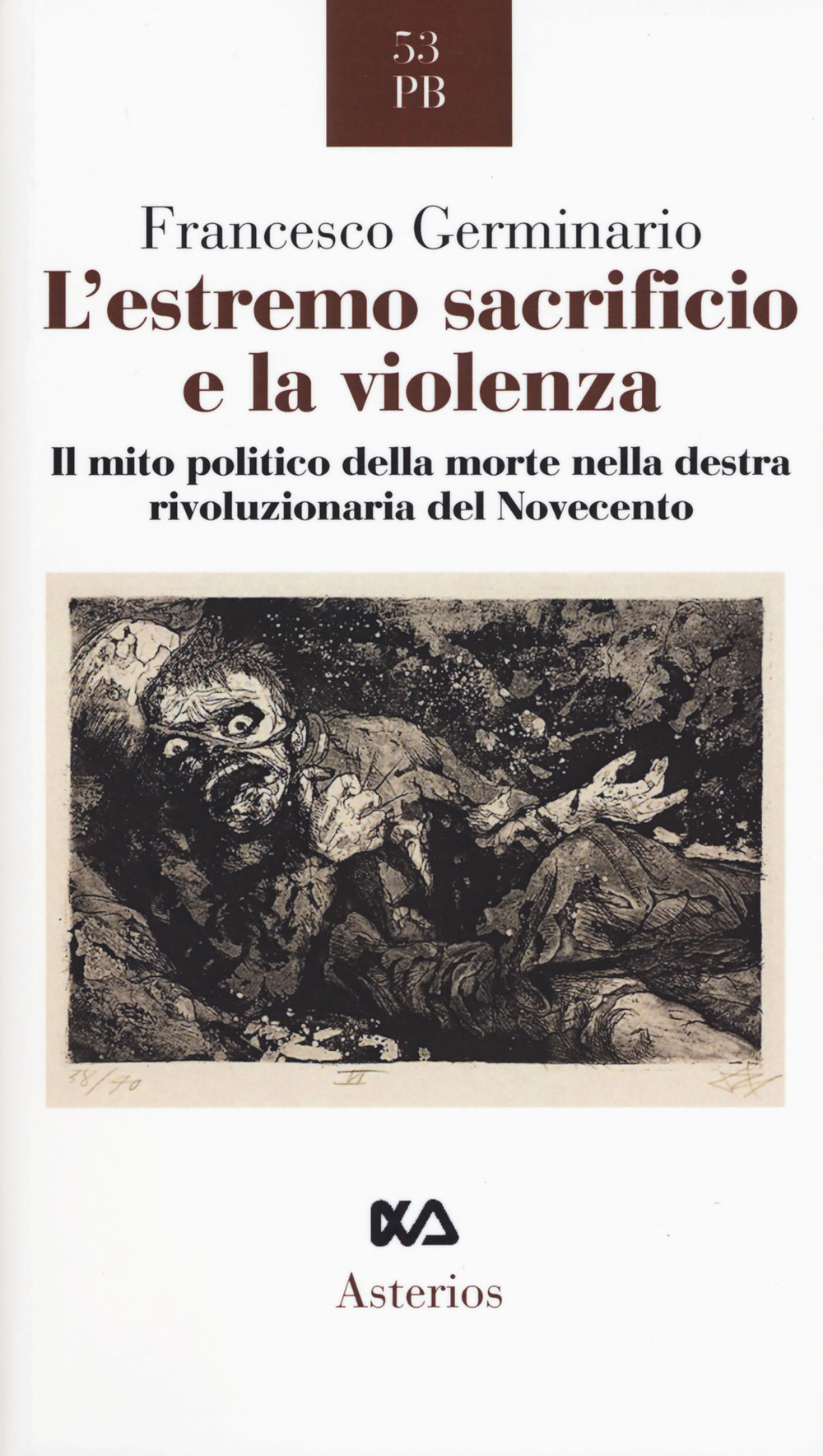 L'estremo sacrificio e la violenza. Il mito politico della morte nella destra rivoluzionaria del Novecento