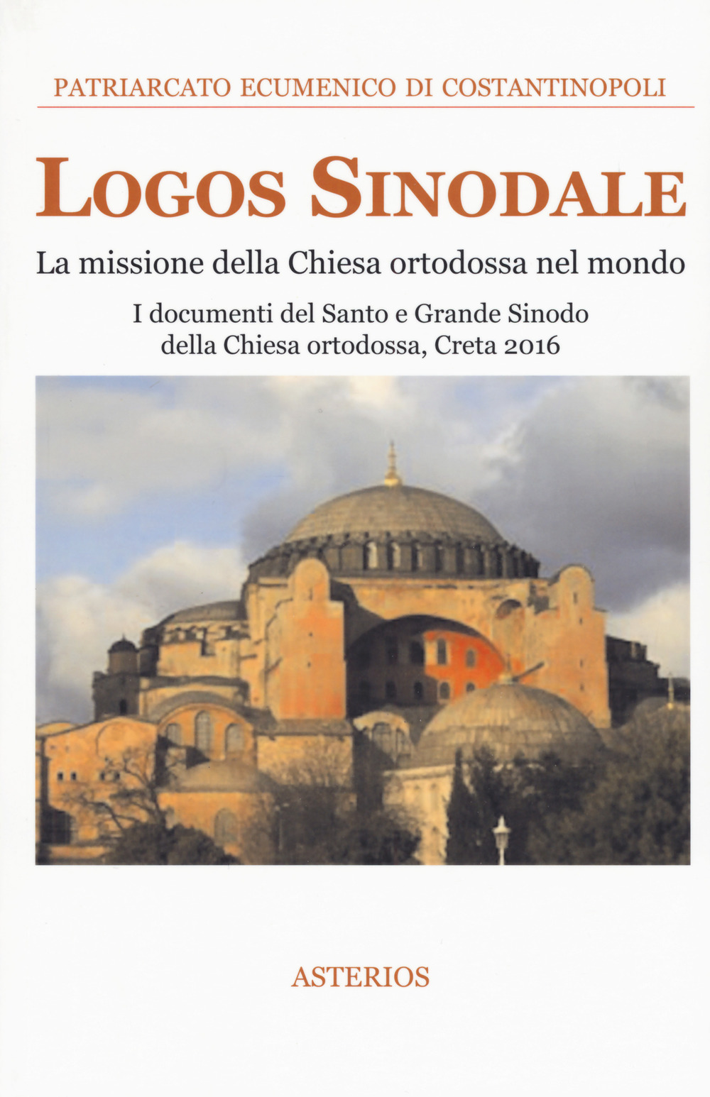 Logos sinodale. La missione della Chiesa ortodossa nel mondo. I documenti del santo e grande sinodo della Chiesa ortodossa (Creta, 2016)