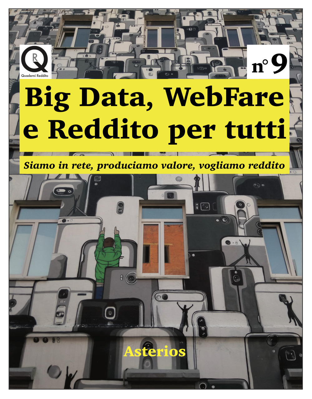 Big data, webfare e reddito per tutti. Siamo in rete, produciamo valore, vogliamo reddito