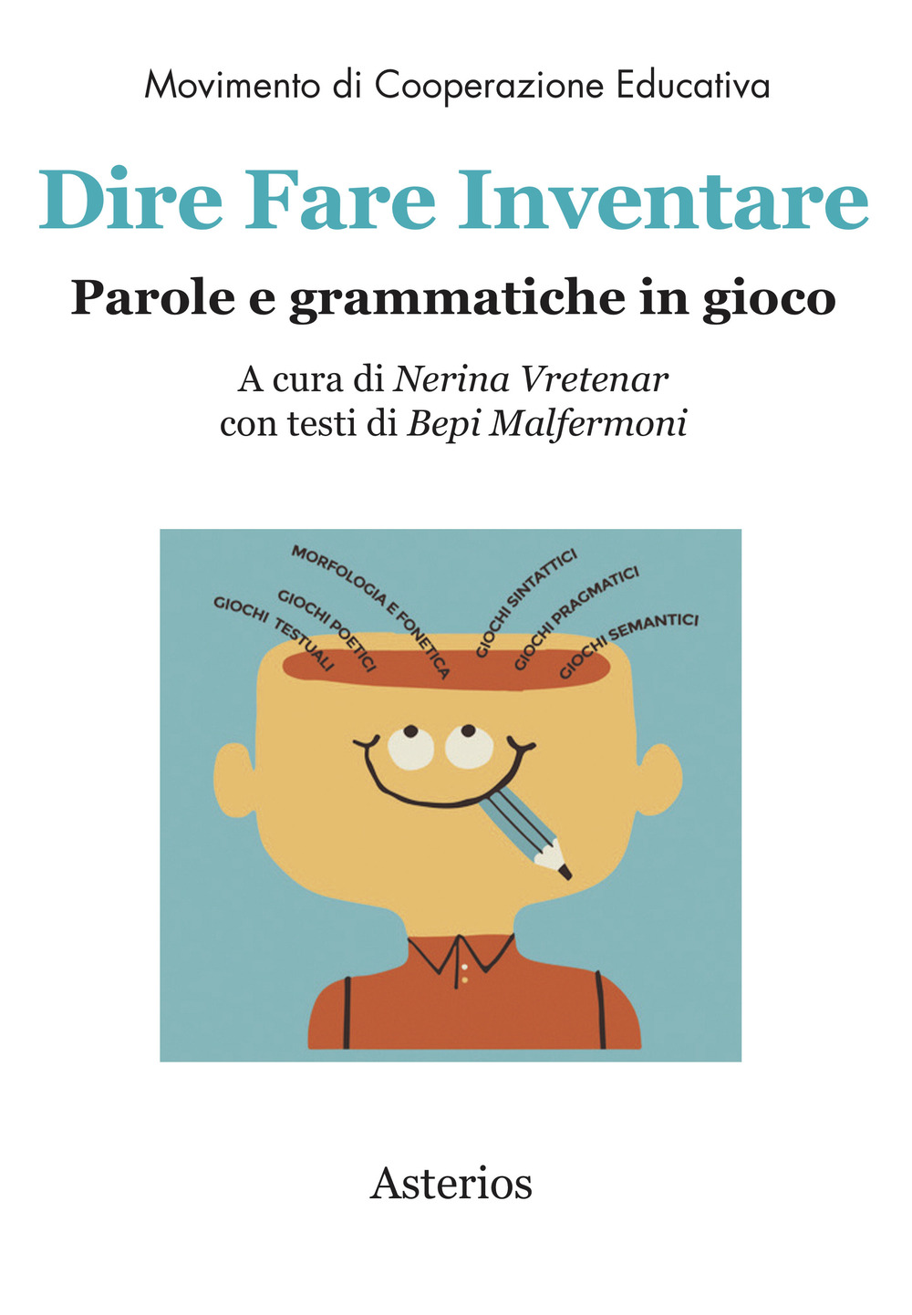 Dire fare inventare. Parole e grammatiche in gioco