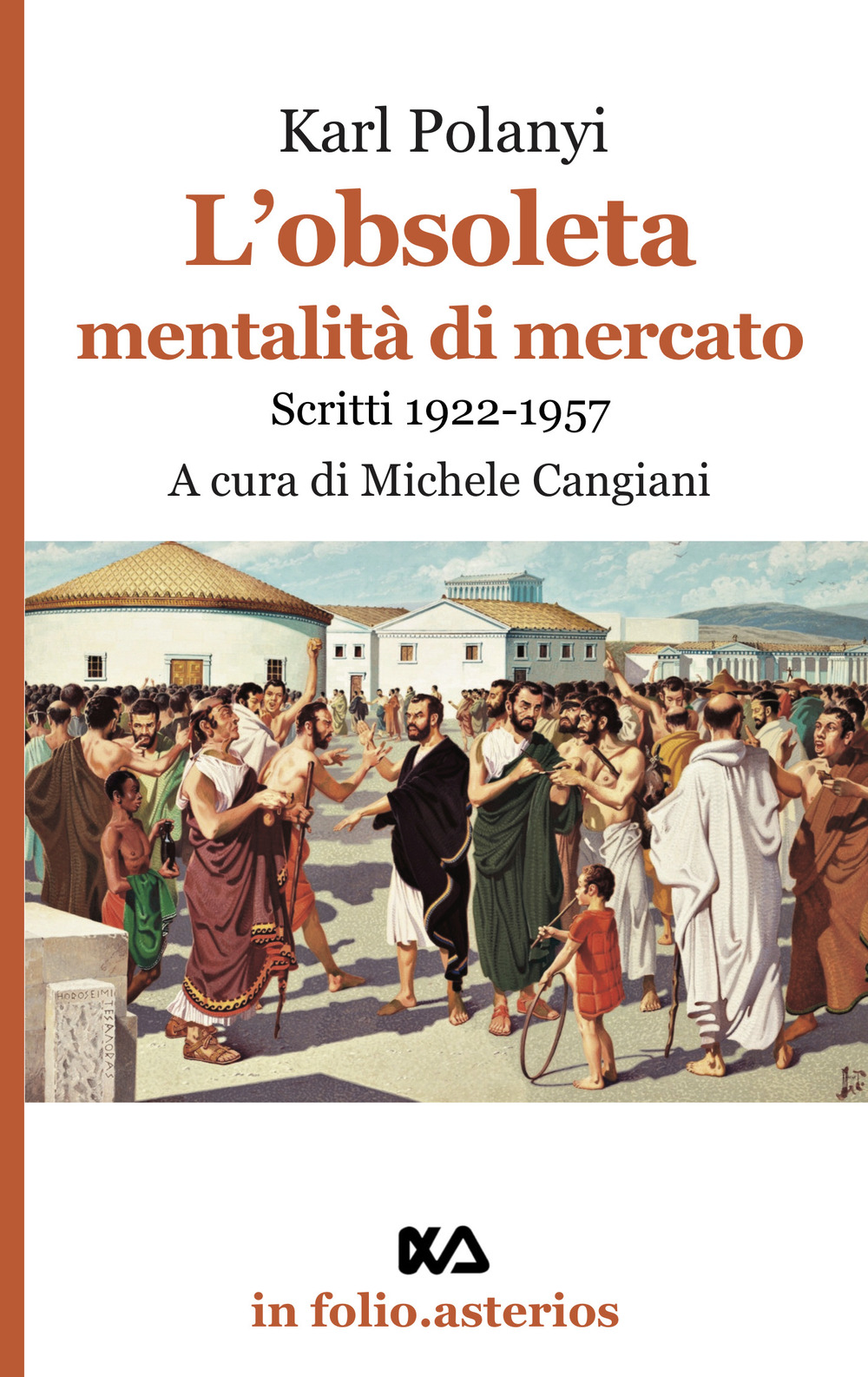 L'obsoleta mentalità di mercato. Scritti 1922-1957