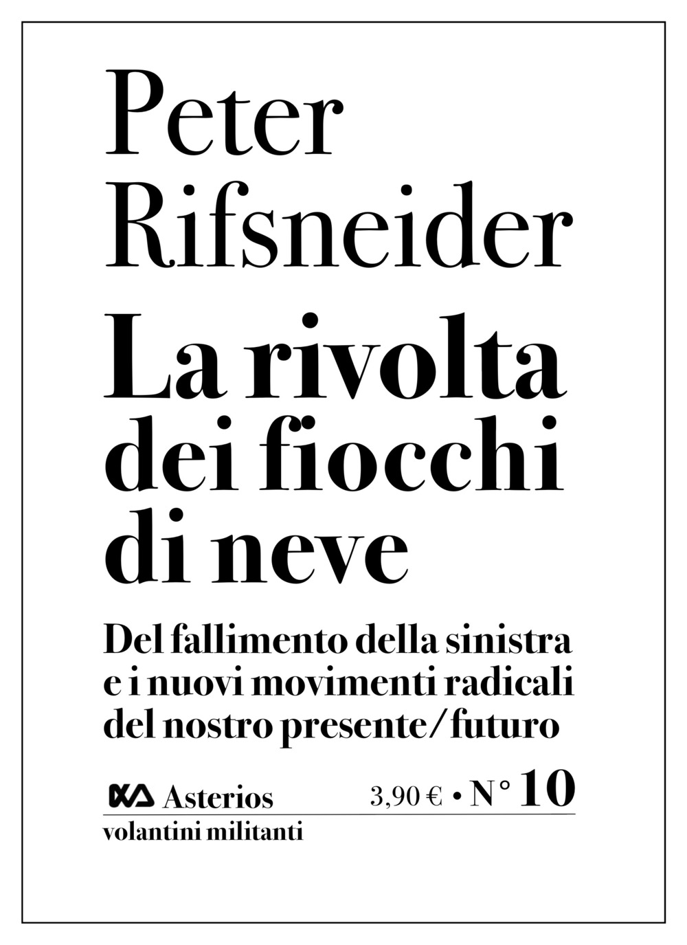 La rivolta dei fiocchi di neve. Del fallimento della sinistra e i nuovi movimenti radicali del nostro presente/futuro