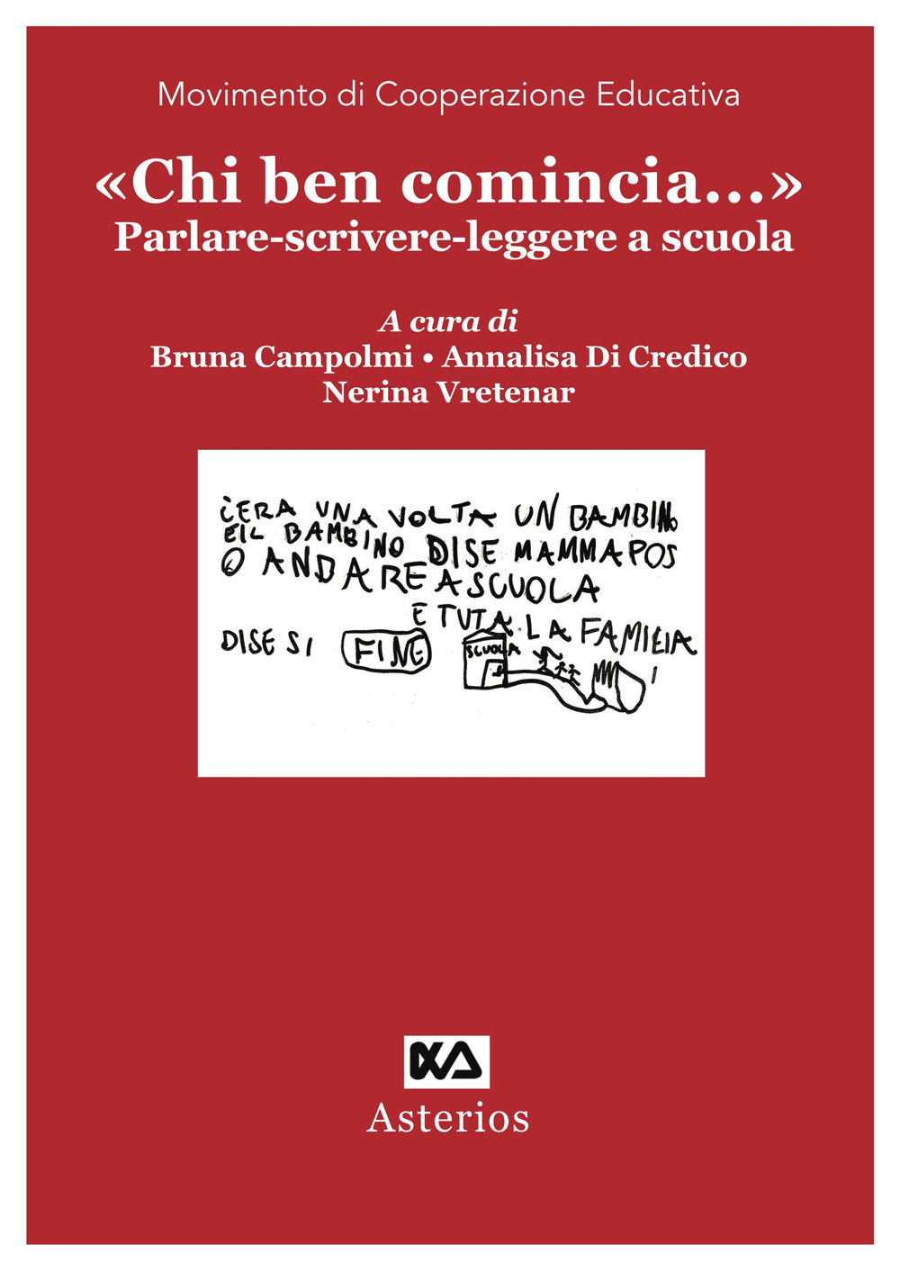 «Chi ben comincia...» Parlare-scrivere-leggere a scuola