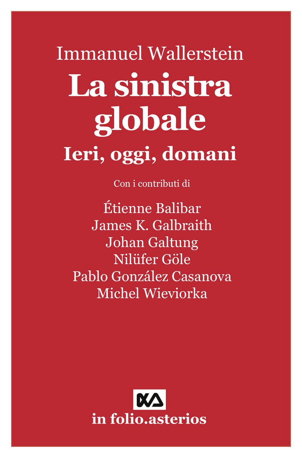 La sinistra globale. Ieri, oggi, domani