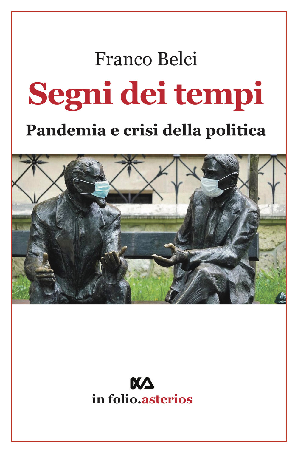 Segni dei tempi. Pandemia e crisi della politica