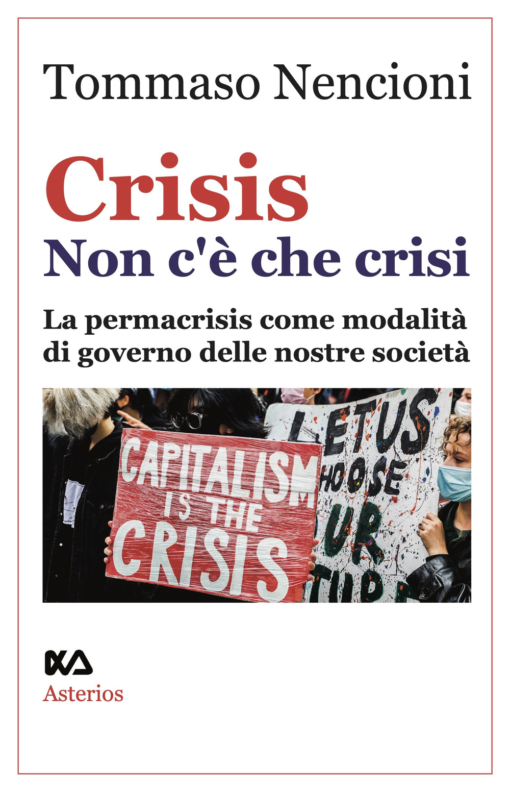 Crisis. Non c'è che crisi. La permacrisis come modalità di governo delle nostre società