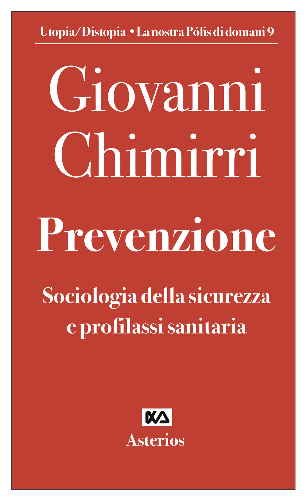 Prevenzione. Sociologia della sicurezza e profilassi sanitaria