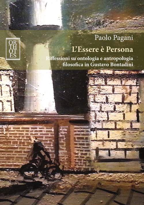 L'Essere è Persona. Riflessioni su ontologia e antropologia filosofica in Gustavo Bontadini