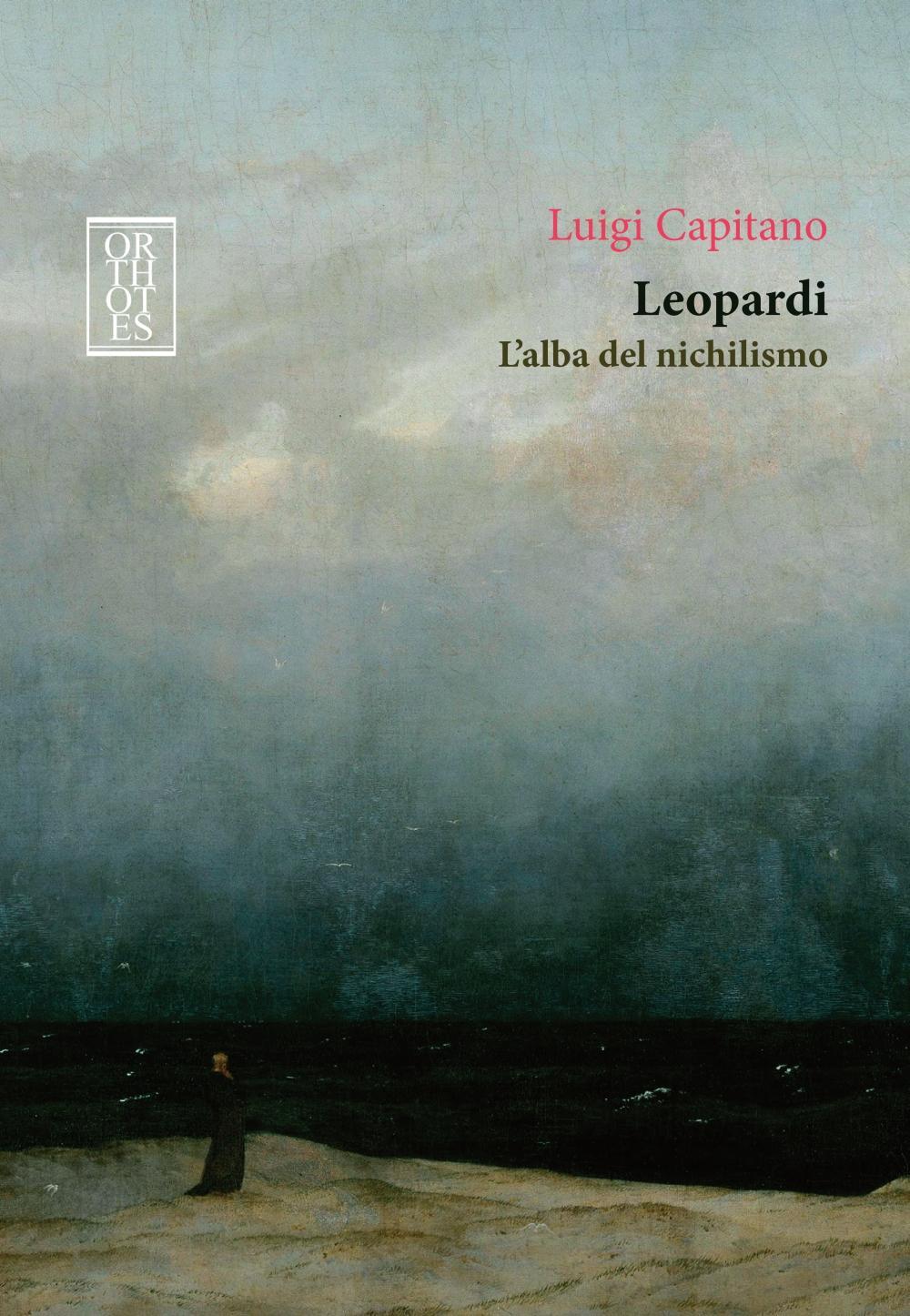 Leopardi. L'alba del nichilismo