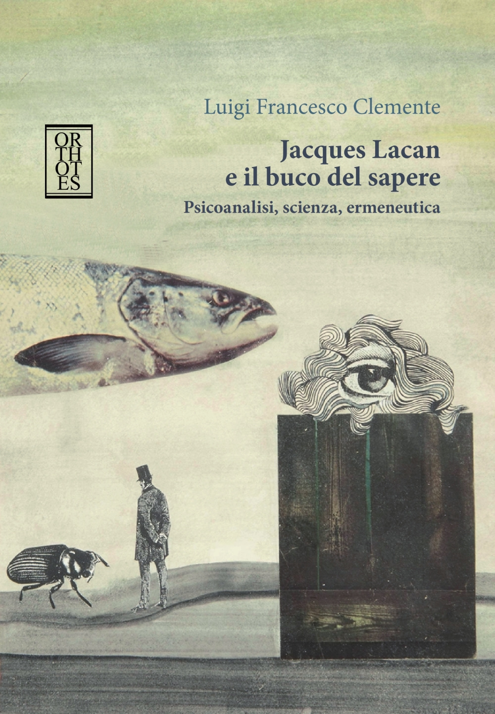 Jacques Lacan e il buco del sapere. Psicoanalisi, scienza, ermeneutica