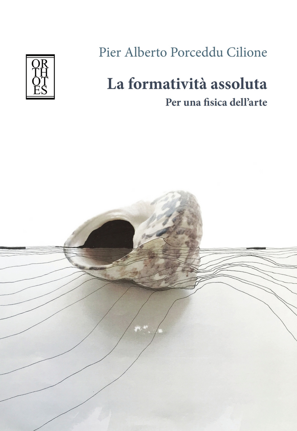 La formatività assoluta. Per una fisica dell'arte