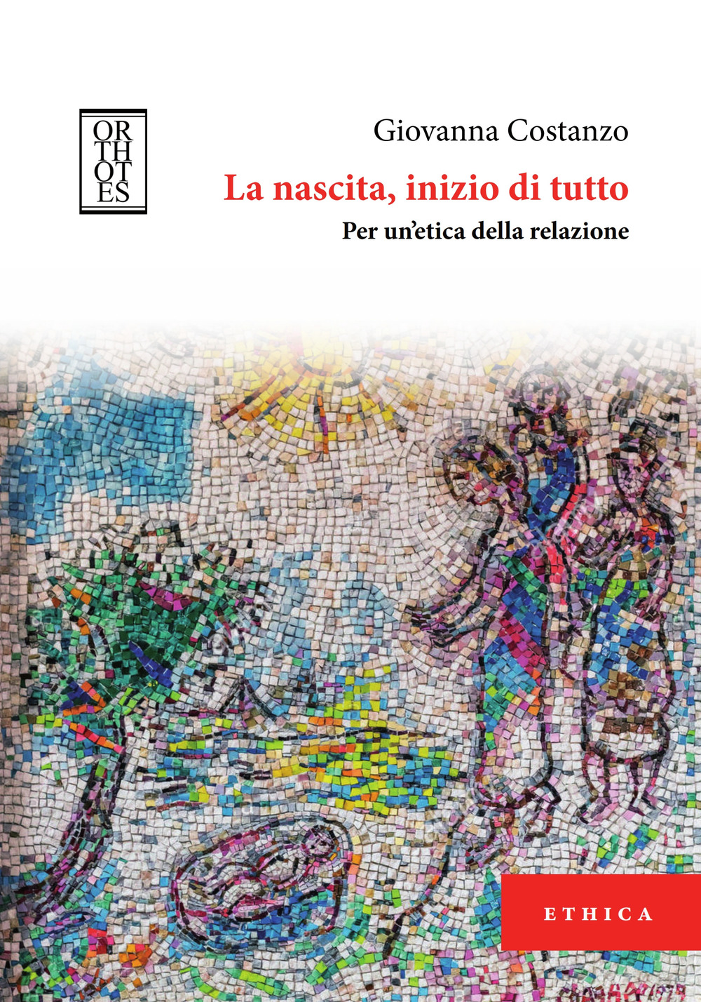 La nascita, inizio di tutto. Per un'etica della relazione