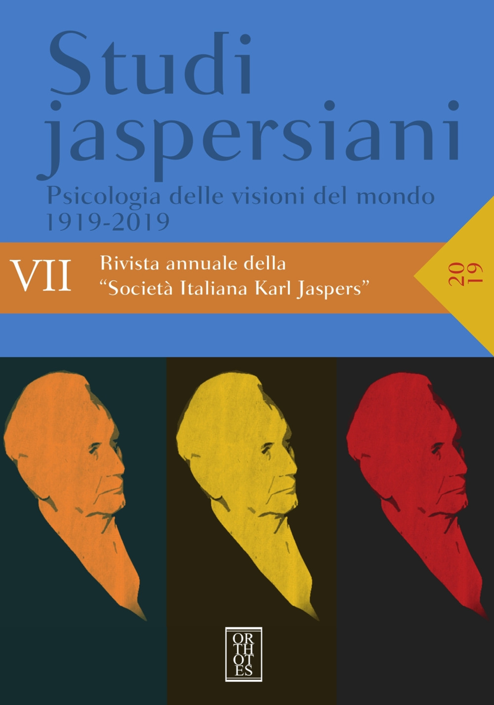 Studi jaspersiani. Rivista annuale della società italiana Karl Jaspers (2019). Vol. 7: Psicologia delle visioni del mondo 1919-2019