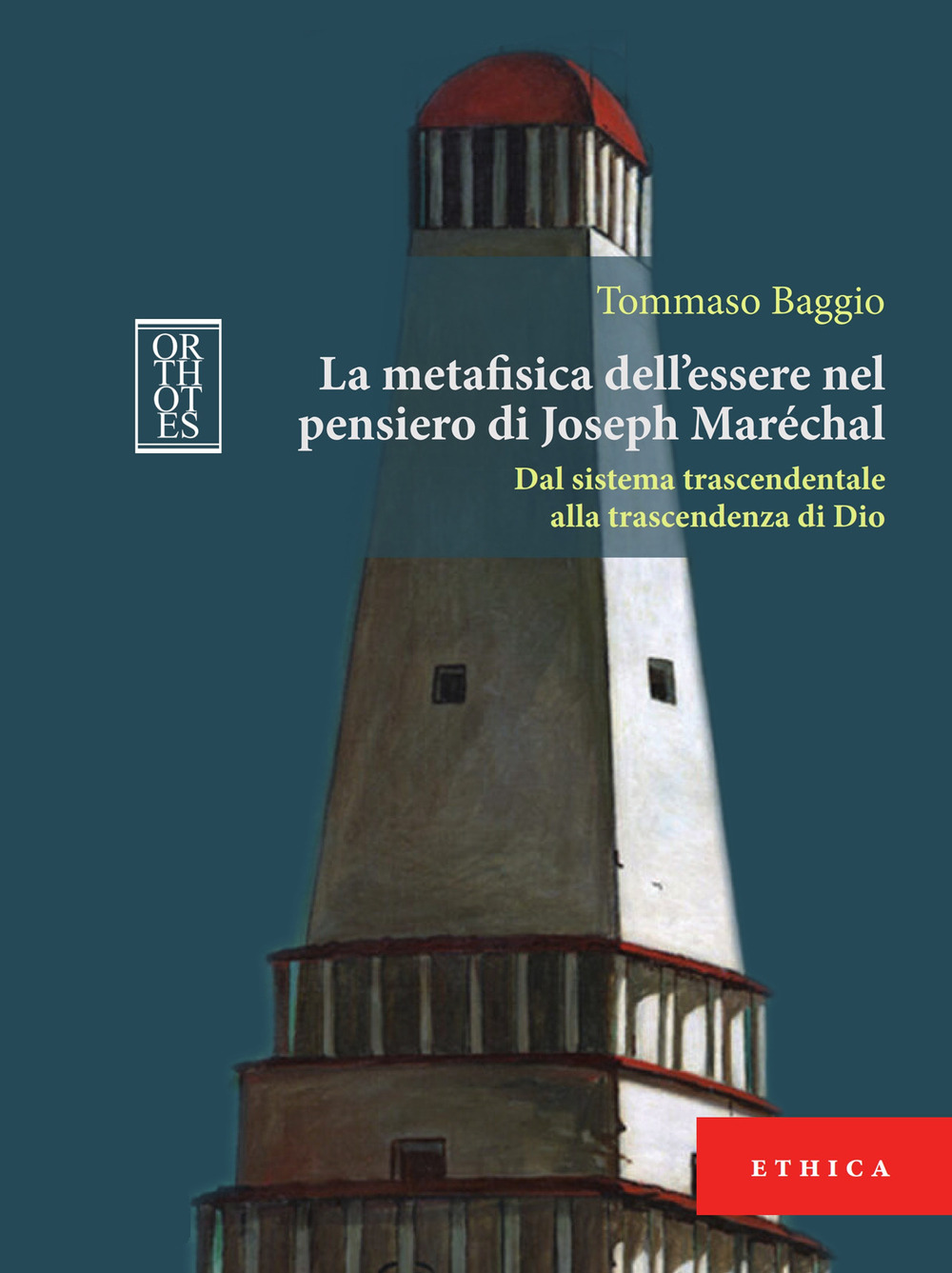 La metafisica dell'essere nel pensiero di Joseph Maréchal. Dal sistema trascendentale alla trascendenza di Dio