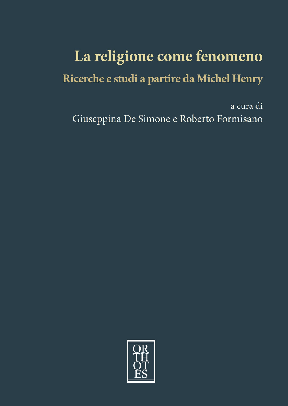 La religione come fenomeno. Ricerche e studi a partire da Michel Henry