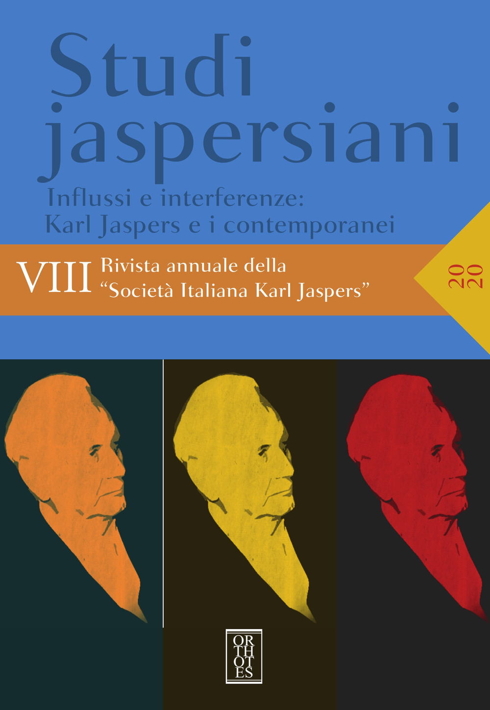 Studi jaspersiani. Rivista annuale della società italiana Karl Jaspers (2020). Vol. 8: Influssi e interferenze: Karl Jaspers e i contemporanei