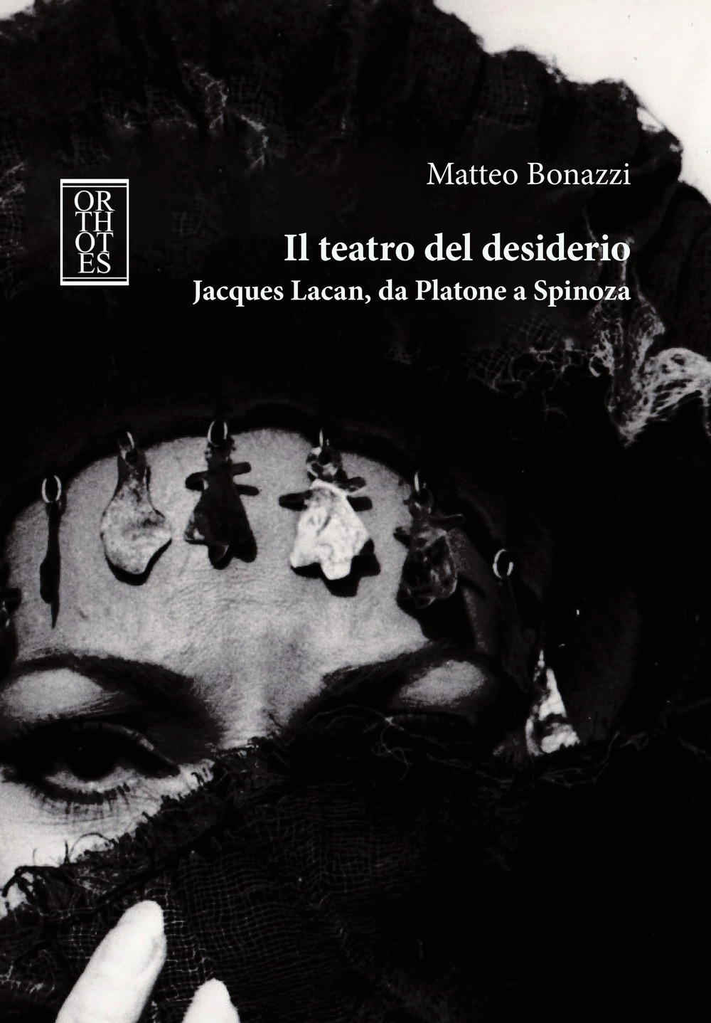 Il teatro del desiderio. Jacques Lacan, da Platone a Spinoza