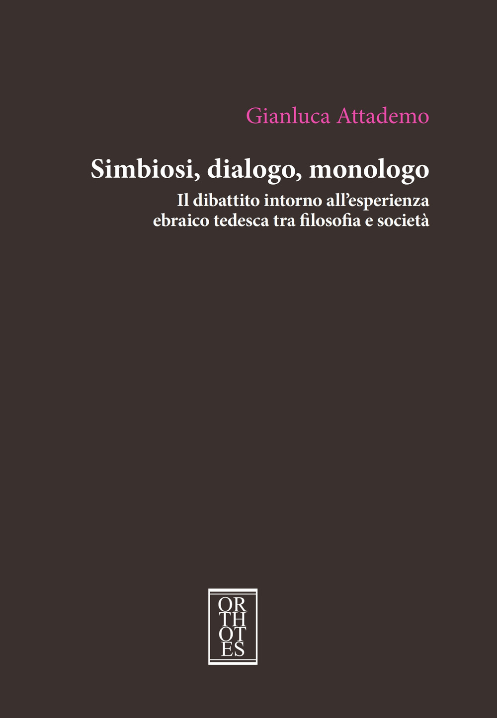 Simbiosi, dialogo, monologo. Il dibattito intorno all'esperienza ebraico tedesca tra filosofia e società