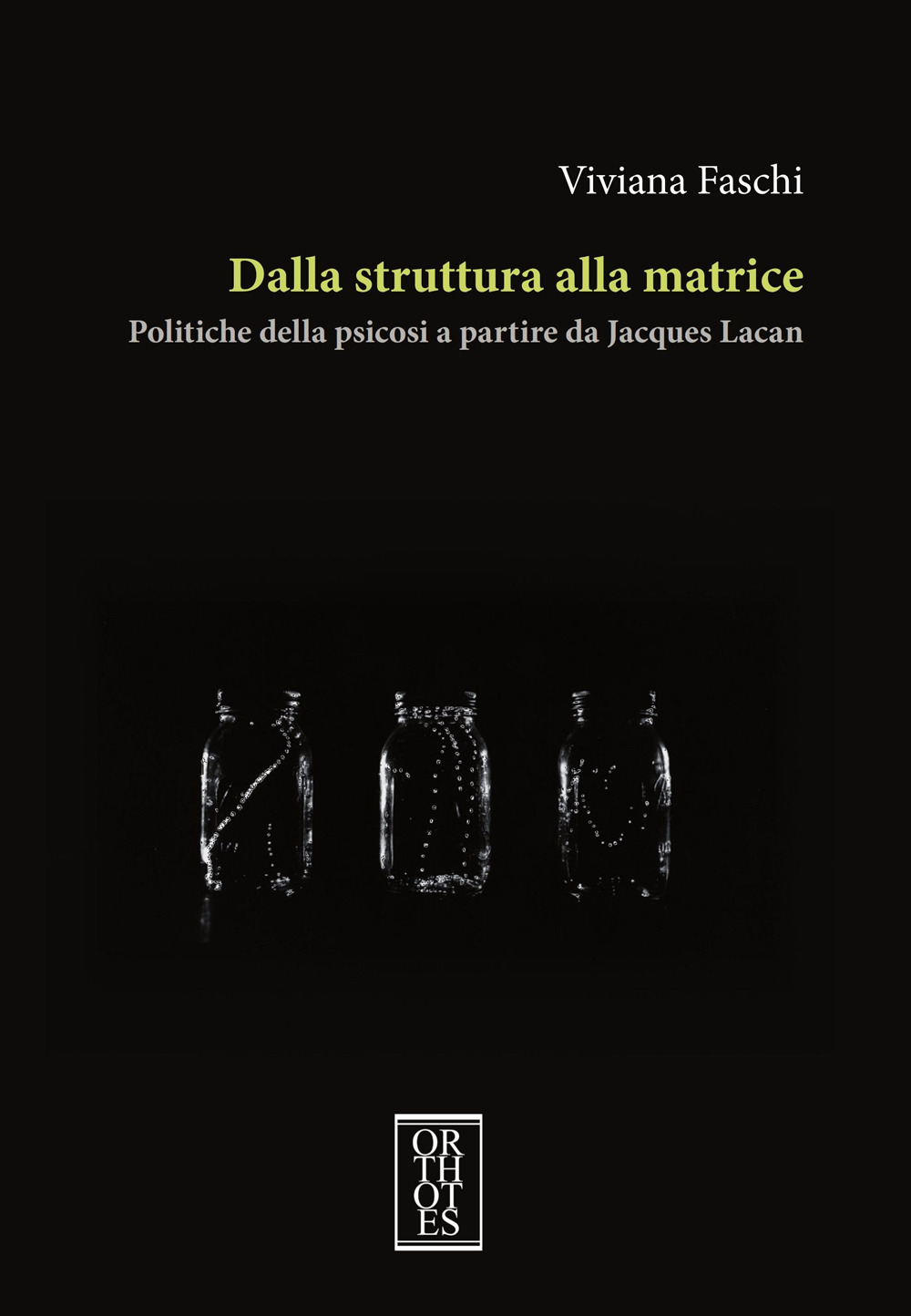 Dalla struttura alla matrice. Politiche della psicosi a partire da Jacques Lacan