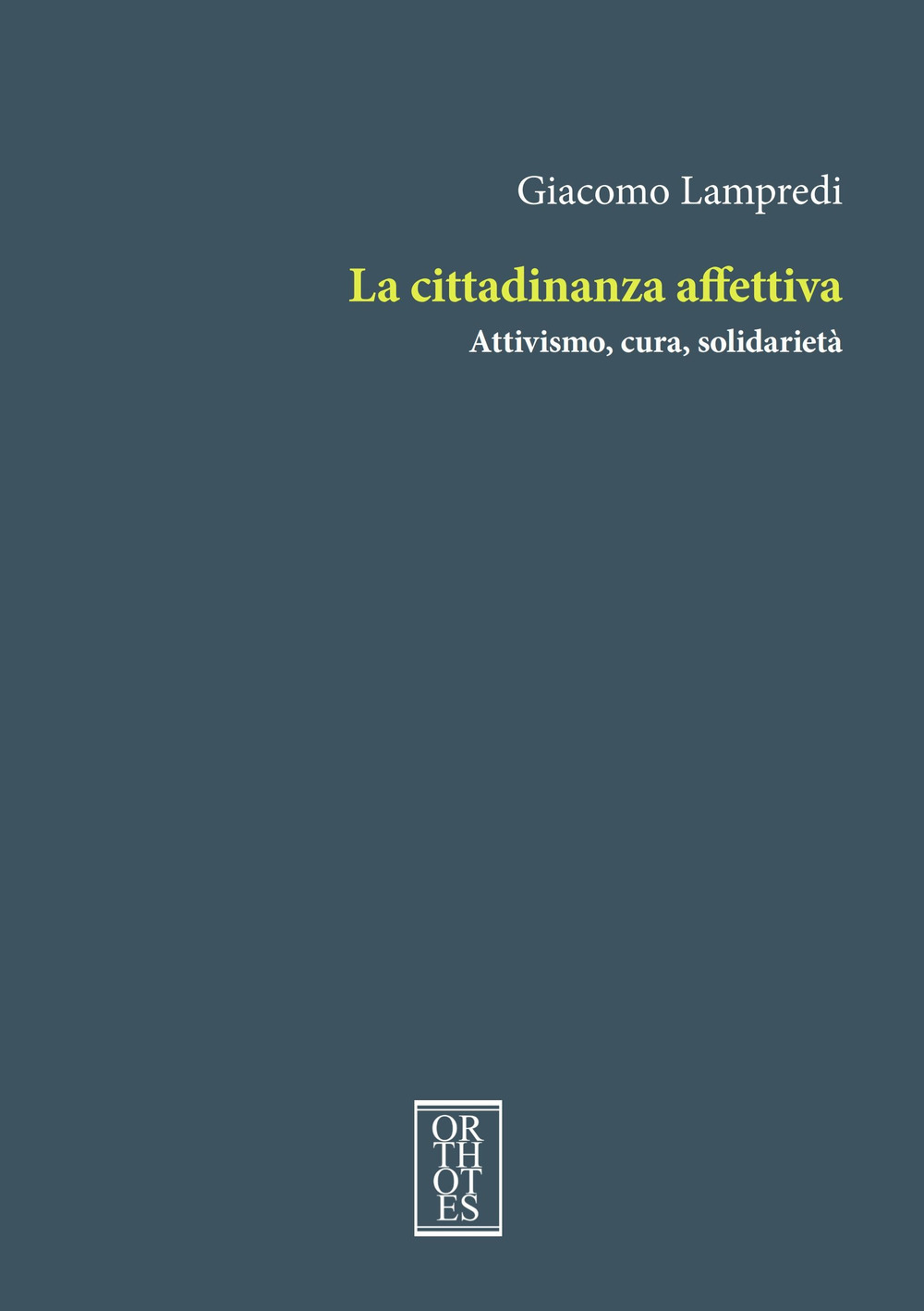 La cittadinanza affettiva. Attivismo, cura, solidarietà