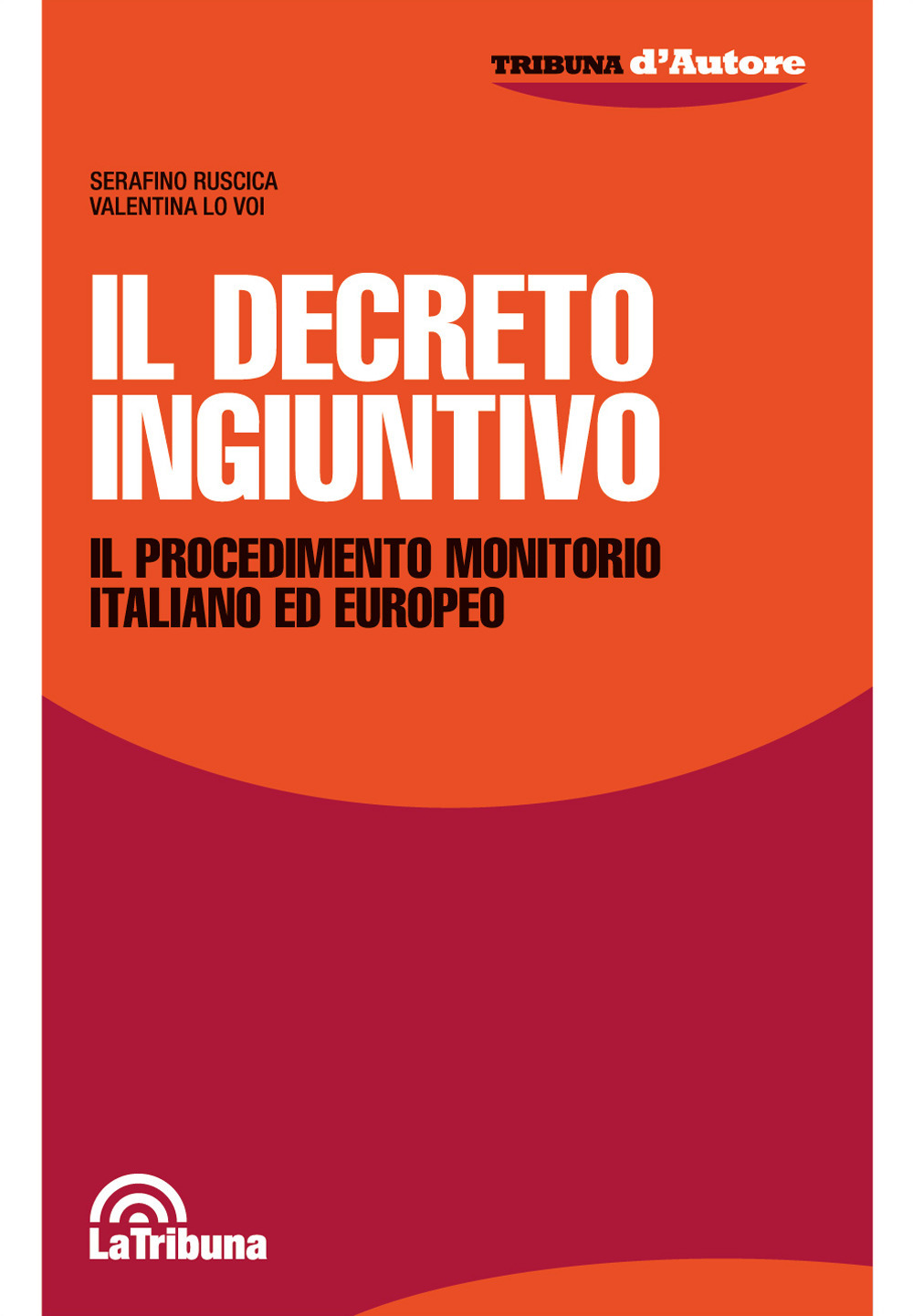 Il decreto ingiuntivo. Il procedimento monitorio italiano ed europeo