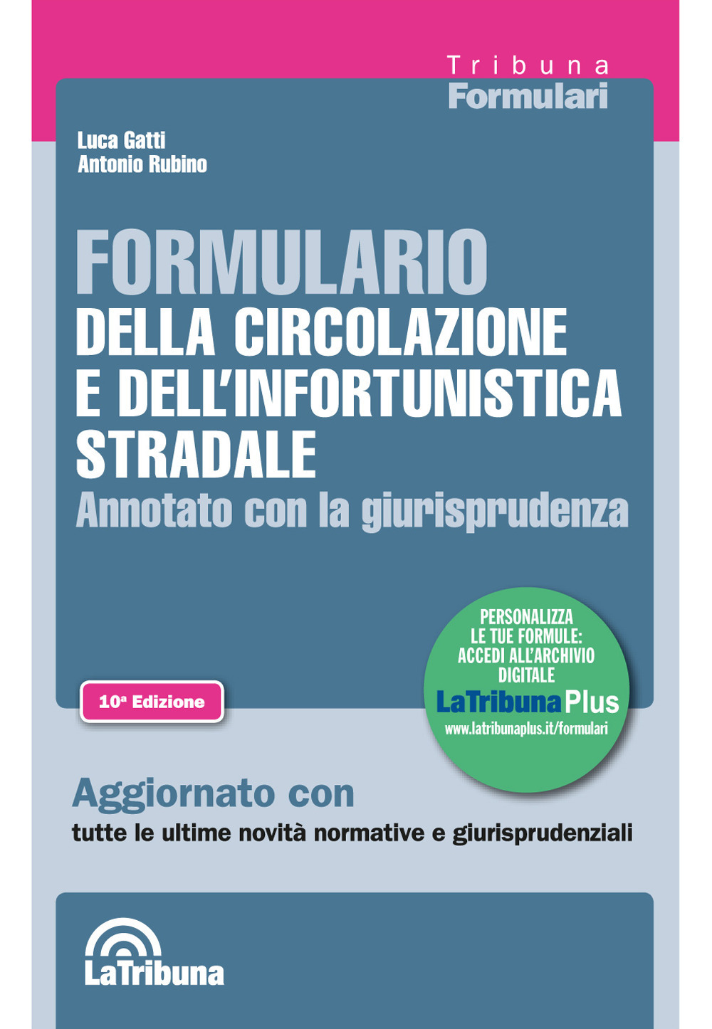 Formulario della circolazione e dell'infortunistica stradale. Annotato con la giurisprudenza