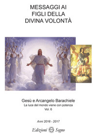 Messaggi ai figli della Divina volontà. Vol. 6