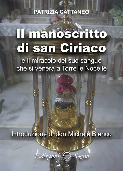 Il manoscritto di san Ciriaco e il miracolo del suo sangue che si venera a Torre le Nocelle