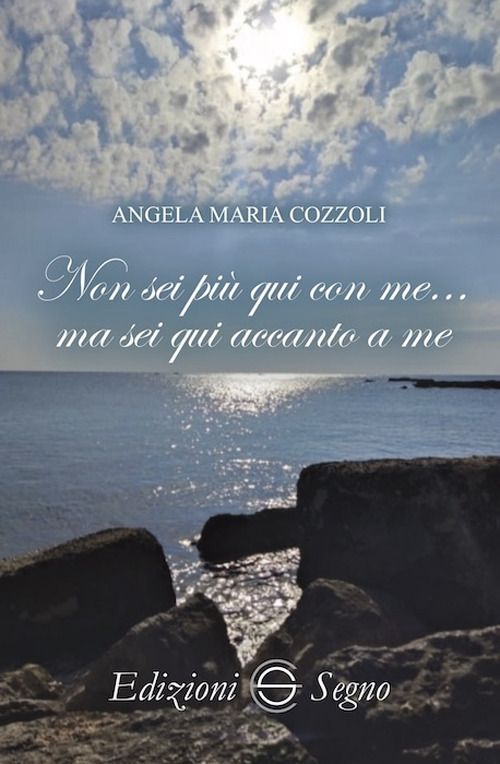 Non sei più qui con me... ma sei qui accanto a me