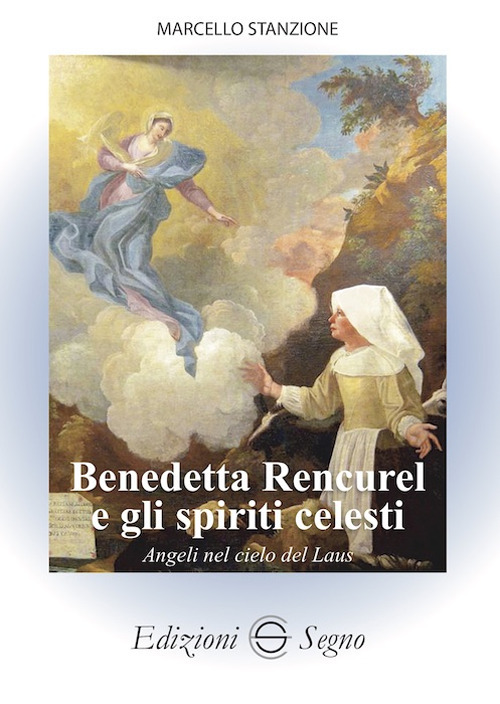 Benedetta Rencurel e gli spiriti celesti. Angeli nel cielo di Laus