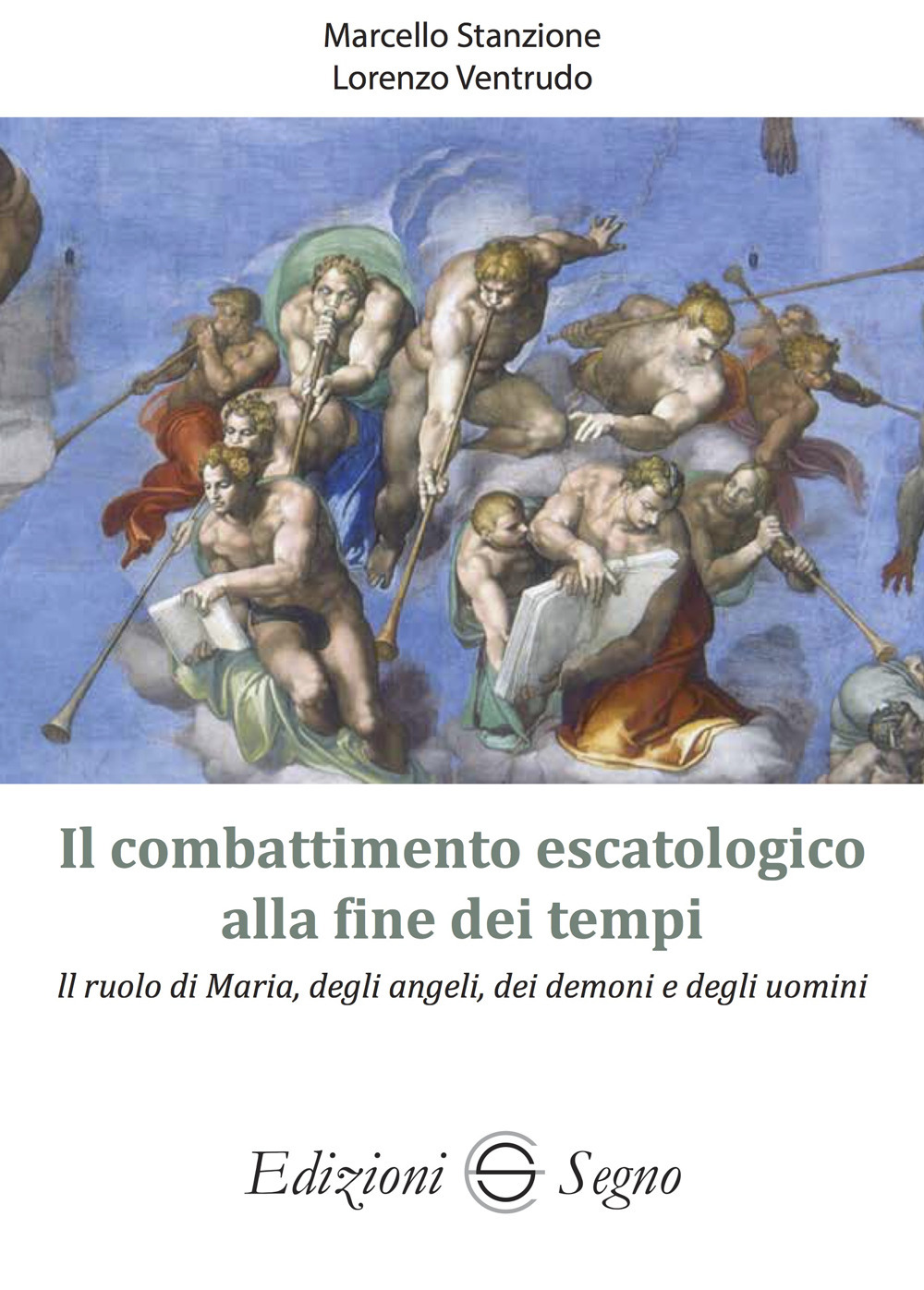 Il combattimento escatologico alla fine dei tempi. Il ruolo di Maria, degli angeli, dei demoni e degli uomini