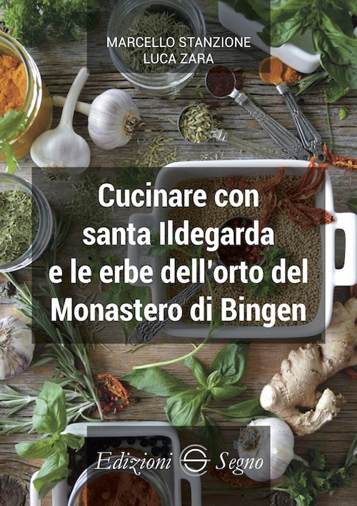 Cucinare con santa Ildegarda e le erbe del monastero di Bingen