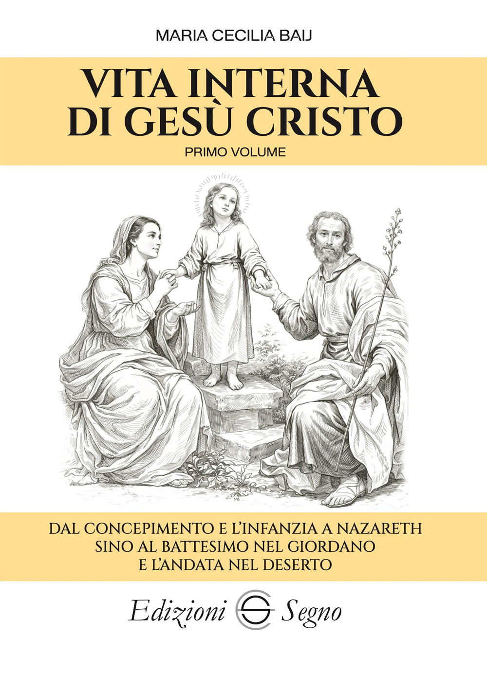 Vita interna di Gesù. Vol. 1: Dal concepimento e l'infanzia a Nazareth sino al battesimo nel Giordano e l'andata nel deserto