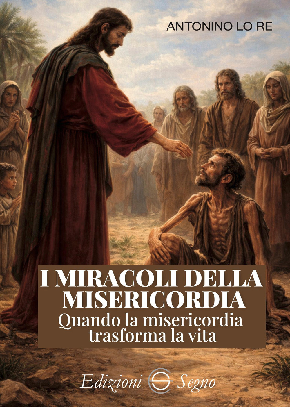 I miracoli della misericordia. Quando la misericordia trasforma la vita